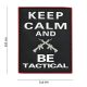 Keep calm and be tactical PVC patch