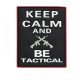 Keep calm and be tactical PVC Nášivka